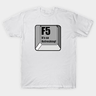 F5 - It's So Refreshing T-Shirt